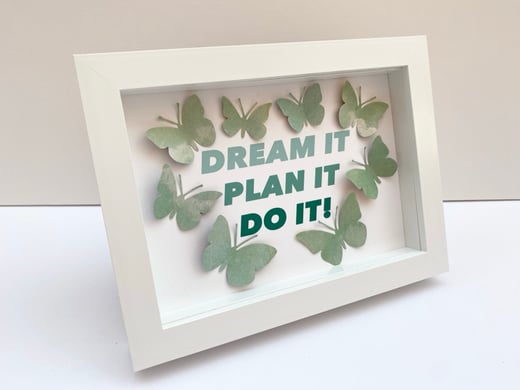 April 22nd - Dream it,plan it, do it - Butterfly quote art