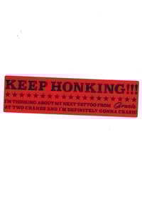 Image 2 of Keep Honking! Bumper Sticker