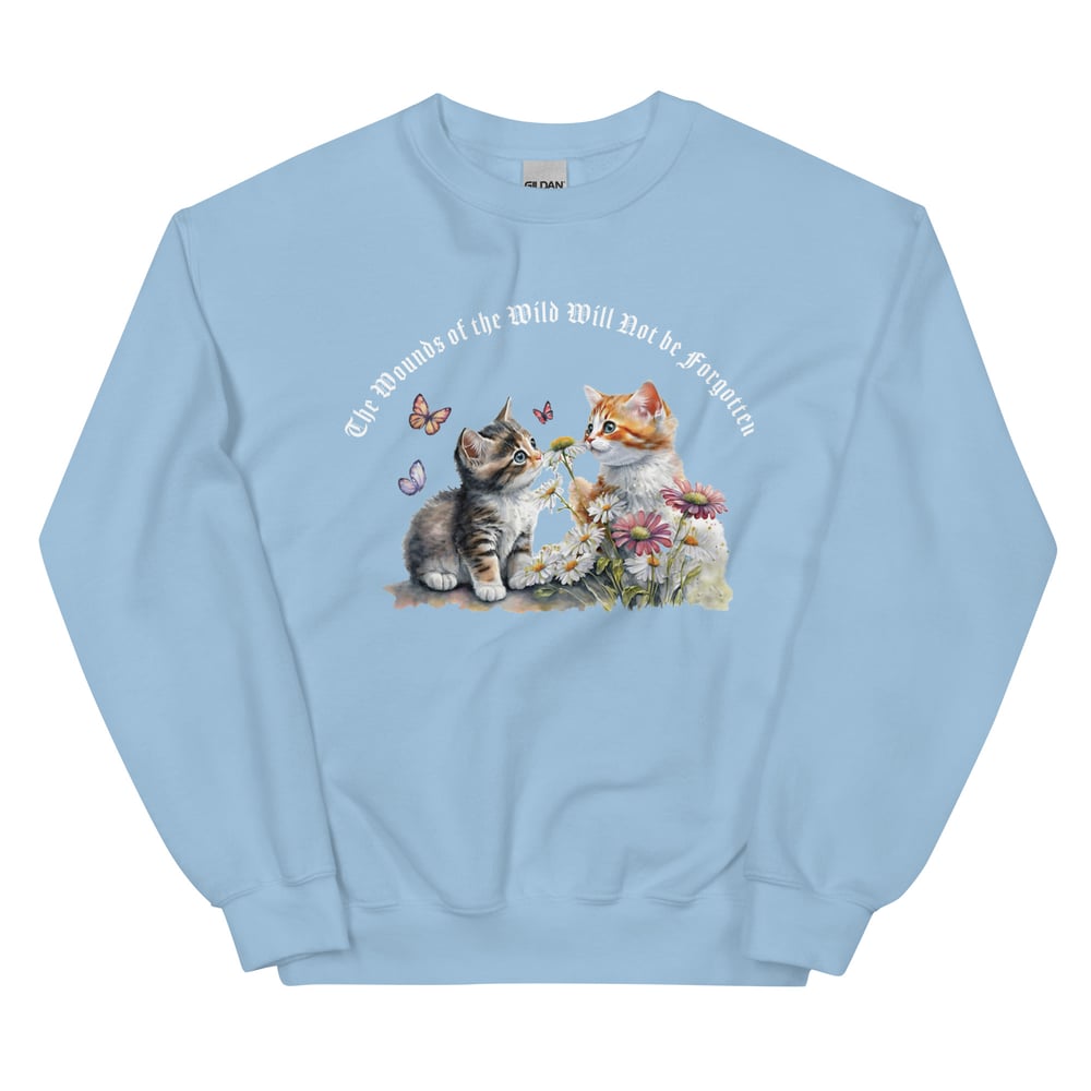 Image of The Wounds of the Wild will Not be Forgotten Sweatshirt