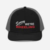 Sorry We're Wheeling Richardson 112 Trucker Cap