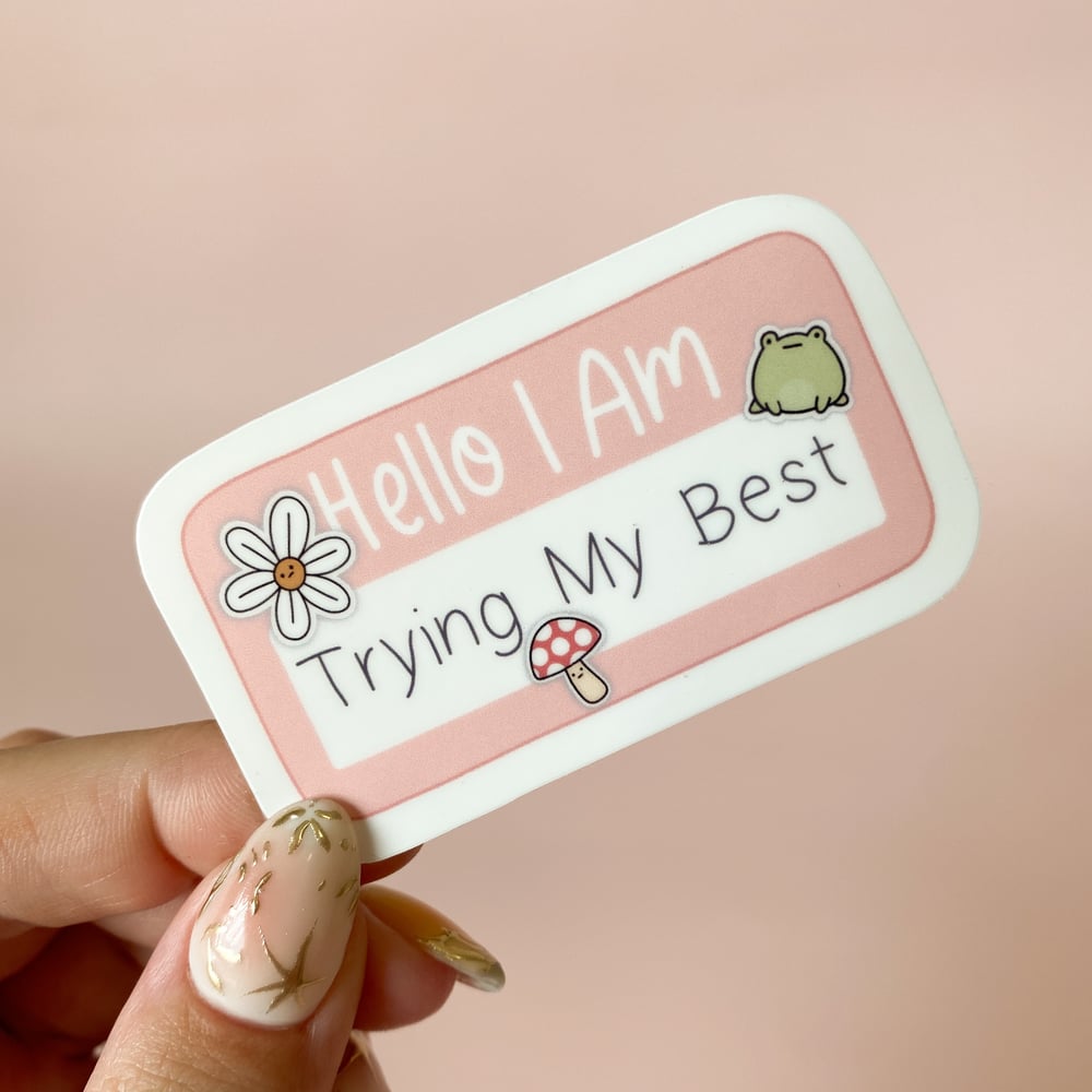 Image of "Hello I Am Trying My Best" Sticker