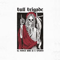 Image 1 of Bull Brigade -  Il Fuoco Non Si è Spento - LP / CD