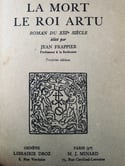 La Mort, Le Roi Artu, Roman du XIIIEME siecle, réimpression de 1964.