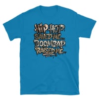 Image 19 of HIP HOP SAVED ME...BOOMBAP RAISED ME-2CLR