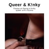 Queer & Kinky/Kinkier zine 