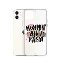 Image 7 of Clear Case for iPhone®- Mommin Ain't Easy