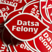 DATSAFELONY FELONY QUEEN SLAP STICKER 