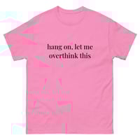 Image 7 of Unisex classic tee, Hang On, Let Me Overthink This Shirt | Funny Overthinking Humor Tee