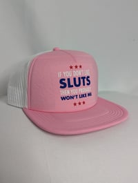 Image 1 of IF YOU DON'T LIKE SLUTS