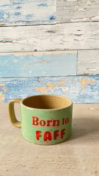 Image 1 of Born to faff.