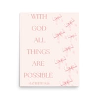 Image 1 of Matthew 19:26 With God All Things Are Possible Pink with Bows Poster