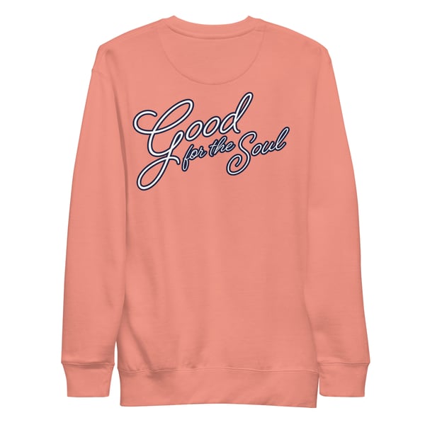 Image of Good for the Soul Sweatshirt