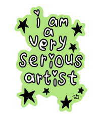Image 1 of I Am A Very Serious Artist Sticker