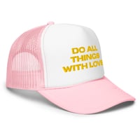 Image 4 of Do all things with LOVE Foam trucker hat