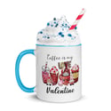Coffee is my Valentine Mug with Color Inside