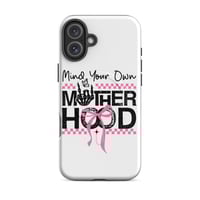 Image 13 of MagSafe® tough case for iPhone® ( Mind Your Own Mother Hood )