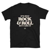 Only Rock and Roll : Unisex T-Shirt