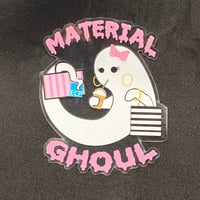 Image 2 of “Material Ghoul” Die-cut Clear Sticker