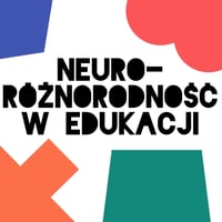 Neuroróżnorodność w edukacji - szkolenie dla szkół - wycena po ustaleniu szczegółów