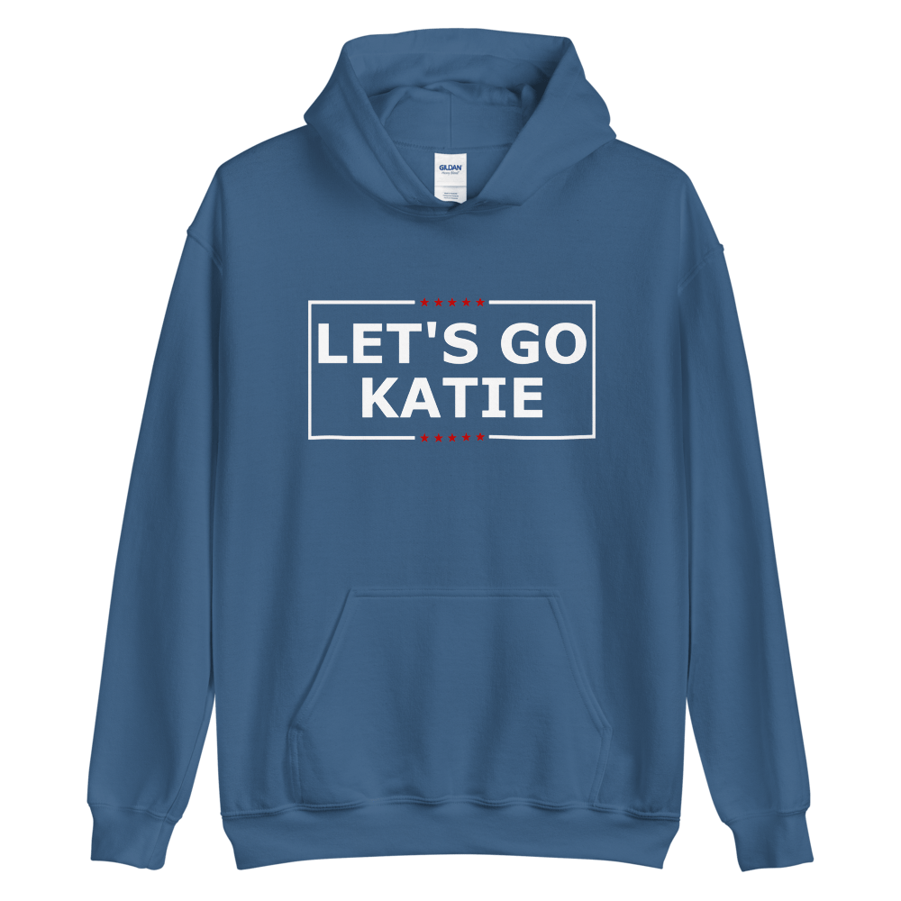 Let's Go Katie! Hoodie