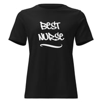 Image 2 of Women's Relaxed T-Shirt, Best Nurse T-Shirt | Nurse Appreciation Graphic Tee