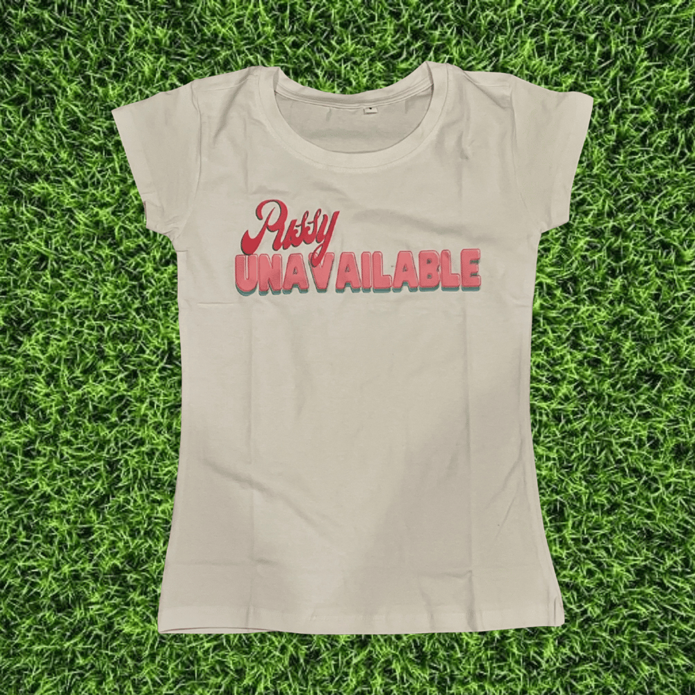 Image of Womens Pu**y Unavailable TShirt 