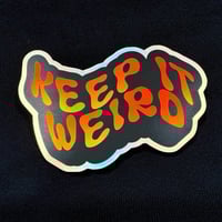 Image 1 of Keep It Weird Sticker 4”/101mm (Holographic Matte Finish)