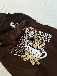 Image 1 of Dead Tired Tee 