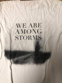 We are among Storms t-shirt