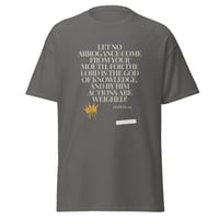 Image 3 of "Let no arrogance come from your mouth" Unisex Tee