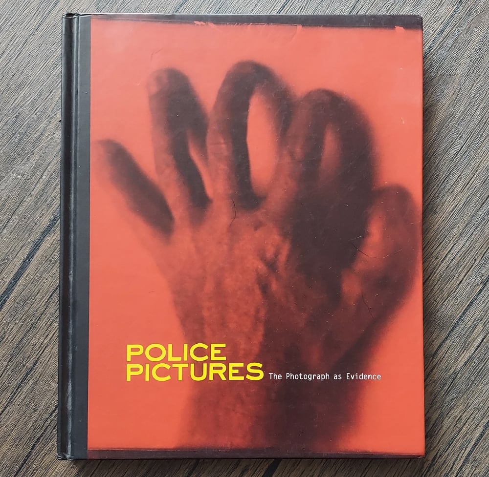 Police Pictures: The Photograph as Evidence, by Sandra S. Phillips