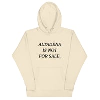 Image 2 of Altadena Is Not For Sale (4 colors) - Unisex Hoodie