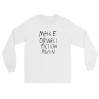 Image 1 of MAKE ORWELL FICTION AGAIN LONG SLEEVE SHIRT