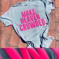 PUFF PRINT Make Heaven Crowded T-Shirt