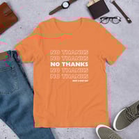 Image 3 of No Thanks Unisex T-shirt
