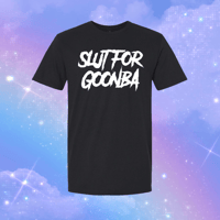 slut for goonba t-shirts 