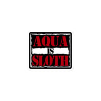 AQUA is SLOTH 3" Sticker
