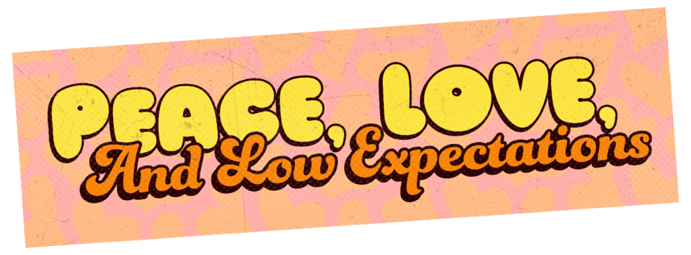 Image of Peace Love And Low Expectations Sticker Or Magnet