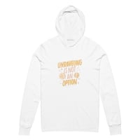Image 1 of Unraveling is Not an Option - Hooded long-sleeve tee