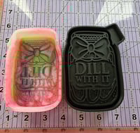 Dill With It Pickle Jar Freshie Mold 