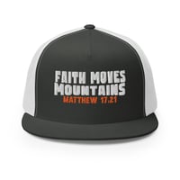 Image 1 of Faith Moves Mountains / Trucker Cap