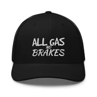 Image 1 of All Gas No Brakes Trucker Cap