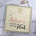 Autumn Soul wooden sign. 9"