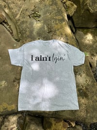 Image 4 of I Ain’t Lyin (Front&Back) Tee