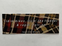 Image 3 of Ridin’ Bikes, Flyin’ the Flannel and Ragin’ Full-On Sticker