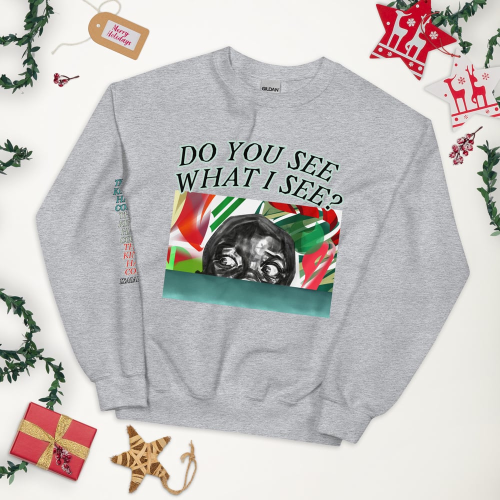 Image of "SEE WHAT I SEE" CHRISTMAS Sweatshirt