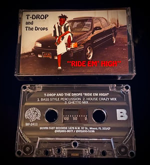 Image of T-Drop and the Drops “Ride em High”