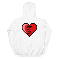 Image 1 of We All We Got Hoodie