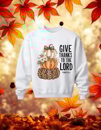 Image 1 of Give Thanks to the Lord Psalm 136:1 Pumpkin  Sweatshirt 