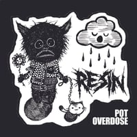 Image 1 of RESIN “Pot Overdose” SS 12” w/screenprint 